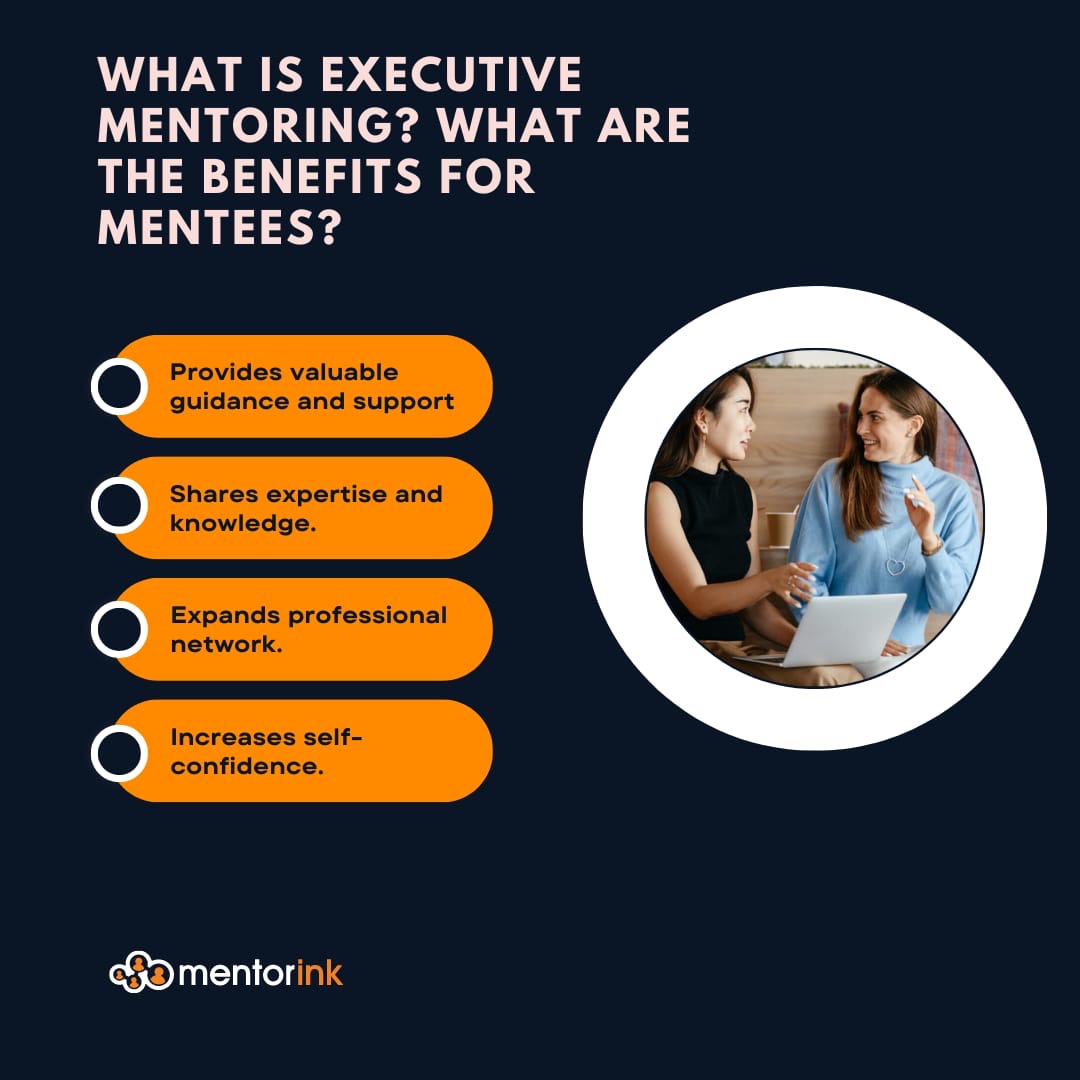 What Is Executive Mentoring What Are The Benefits For Mentees